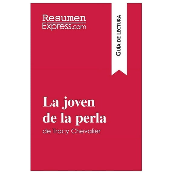 La joven de la perla de Tracy Chevalier (Guía de lectura): Resumen y análisis completo, (Paperback)