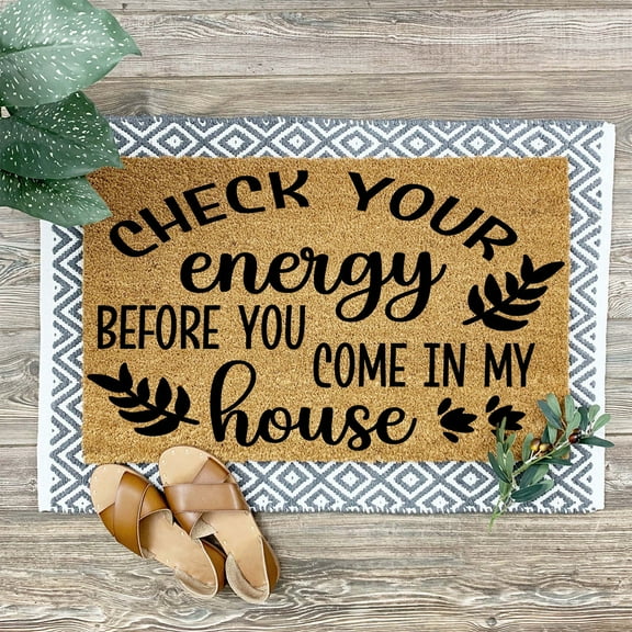 Doormat Check Your Energy Before You Come In My House Welcome Mat Fun (18" x 30") #5712