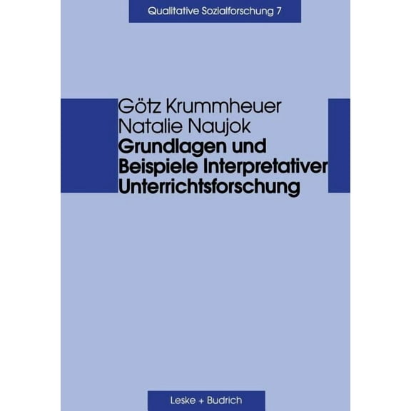 Qualitative Sozialforschung Grundlagen Und Beispiele Interpretativer Unterrichtsforschung, Book 7, (Paperback)