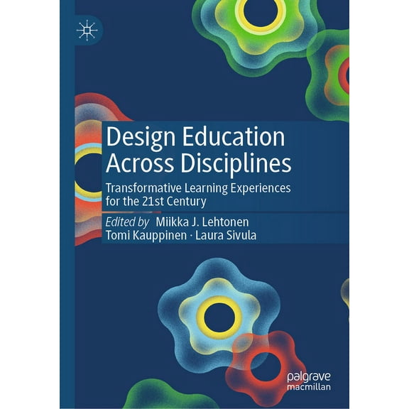 Design Education Across Disciplines: Transformative Learning Experiences for the 21st Century, (Hardcover)