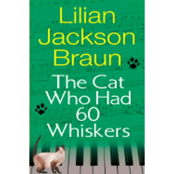 The Cat Who Had 60 Whiskers (Hardcover) by Lilian Jackson Braun