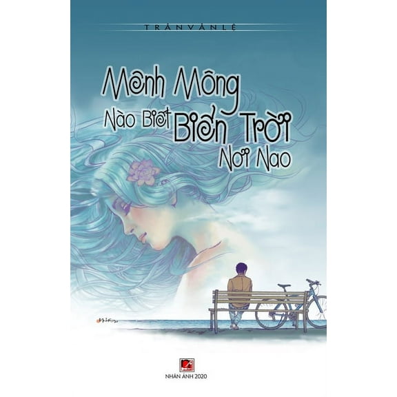 MÃªnh MÃ´ng NÃ o Biết Biển Trời Nơi Nao, (Paperback)