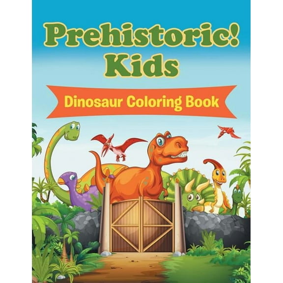 Prehistoric! Kids: Dinosaur Coloring Book (Paperback)