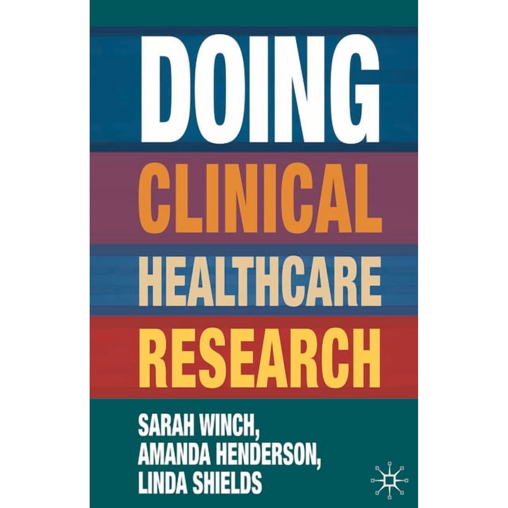 Doing Clinical Healthcare Research: A Survival Guide (Paperback)