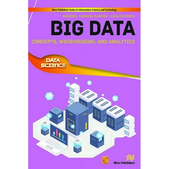 Big Data: Concepts, Warehousing, and Analytics, (Hardcover)