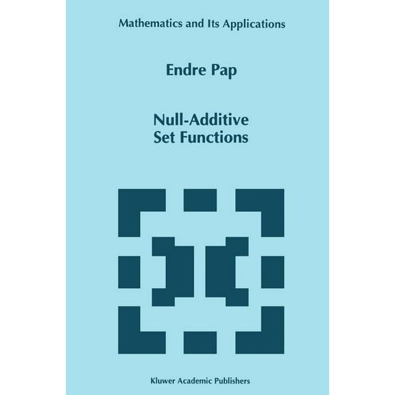 Mathematics and Its Applications Null-Additive Set Functions, Book 337, (Paperback)
