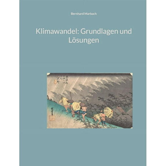 Klimawandel: Grundlagen und LÃ¶sungen, (Paperback)