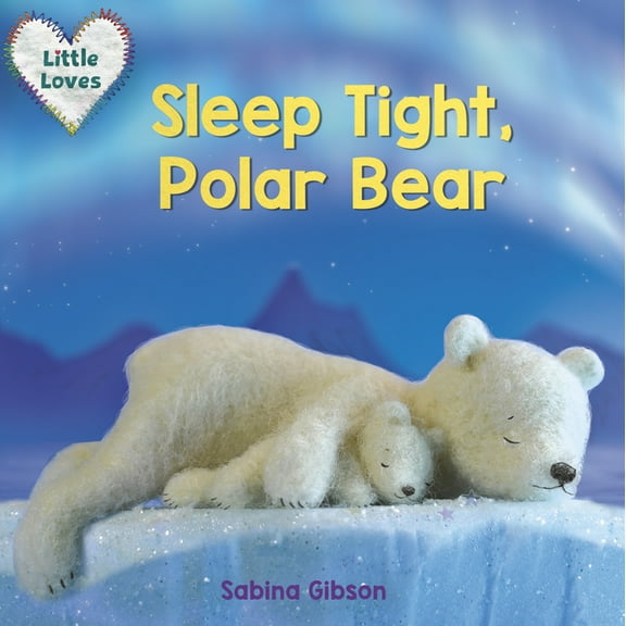 Little Loves Sleep Tight, Polar Bear (Little Loves), (Board Book)