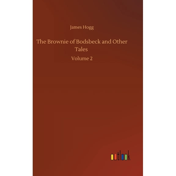 The Brownie of Bodsbeck and Other Tales (Hardcover)