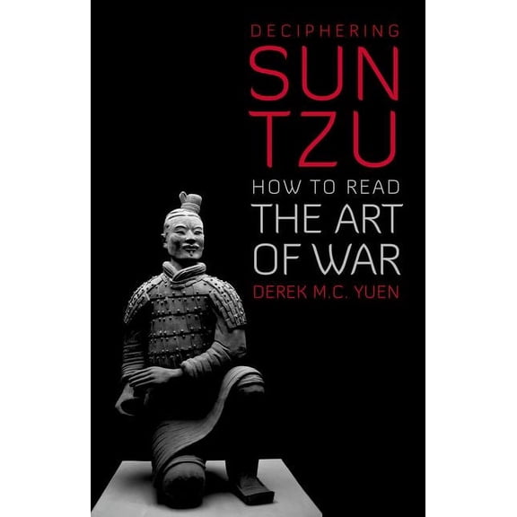 Deciphering Sun Tzu: How to Read the Art of War, (Paperback)