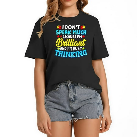 Autism Awareness - I Don t Speak Much Because I m Brilliant T-Shirt