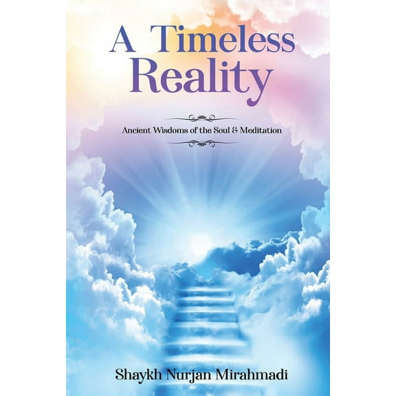 A Timeless Reality - Ancient Wisdoms of the Soul and Meditation, (Paperback)