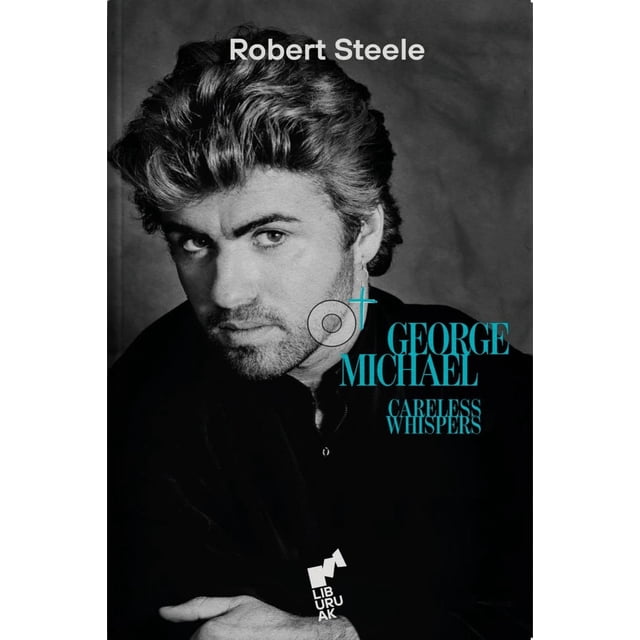 Libro George Michael Tapa Dura, Autor Robert Steele, Editorial Liburuak