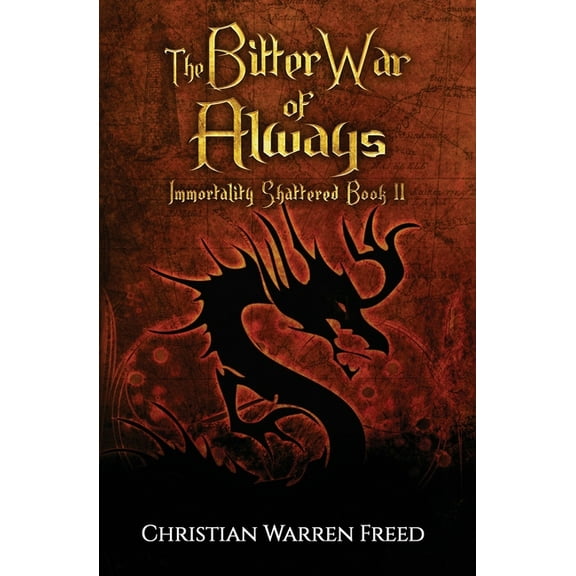 The Bitter War of Always: Immortality Shattered Book II, (Paperback)