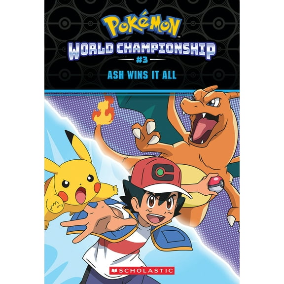 Pre-Owned Ash Wins It All! (Pokémon: World Championship Trilogy #3) (Paperback) 1339028026 9781339028026