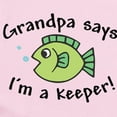 thumbnail image 2 of CafePress - Grandpa Says I'm A Keeper Infant Bodysuit - Baby Light Bodysuit, Size Newborn - 24 Months, 2 of 4