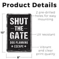 thumbnail image 2 of Shut Gate 8 Inch x 12 Inch Novelty Plastic Sign Keep Critters In Keep Strangers Out Durable Weatherproof UV Protected Perfect for Farms Yards Driveways Fun Gift for Ranchers Homeowners, 2 of 6