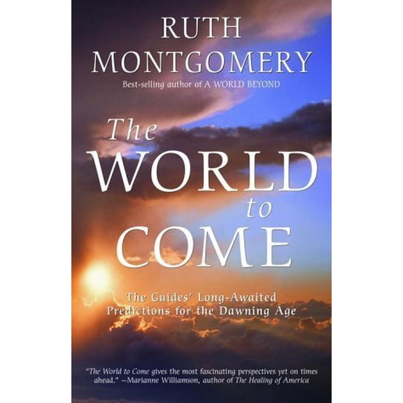 Pre-Owned The World to Come: The Guides' Long-Awaited Predictions for the Dawning Age (Paperback) 0609805371 9780609805374