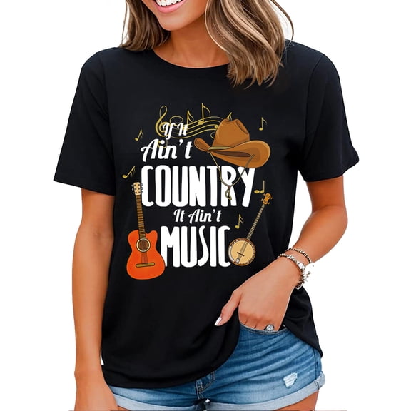 Womens If It Ain't Country It Ain't Music Gift For A Music Fan T-Shirt Black Small