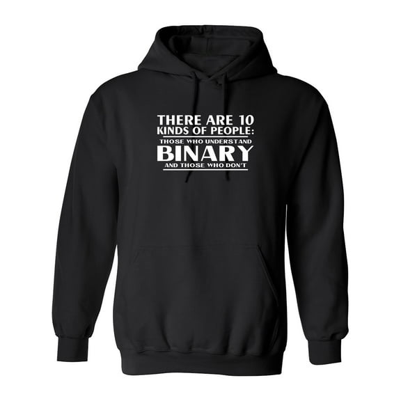 There Are 10 Kinds Of People Those Who Understand Binary And Those Who Don't Sarcastic Novelty Gift Idea Adult Humor Funny Men's Hoodies