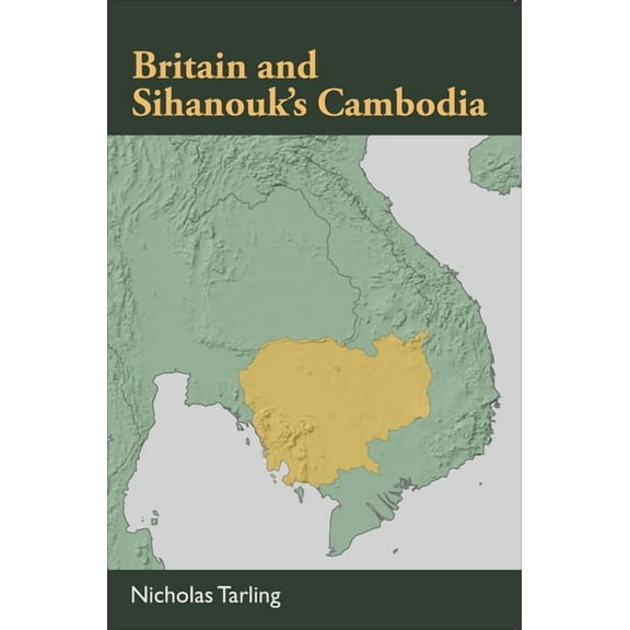 Britain and Sihanouk's Cambodia (Paperback)
