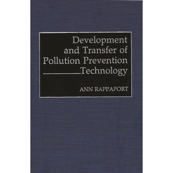 Development and Transfer of Pollution Prevention Technology, (Hardcover)