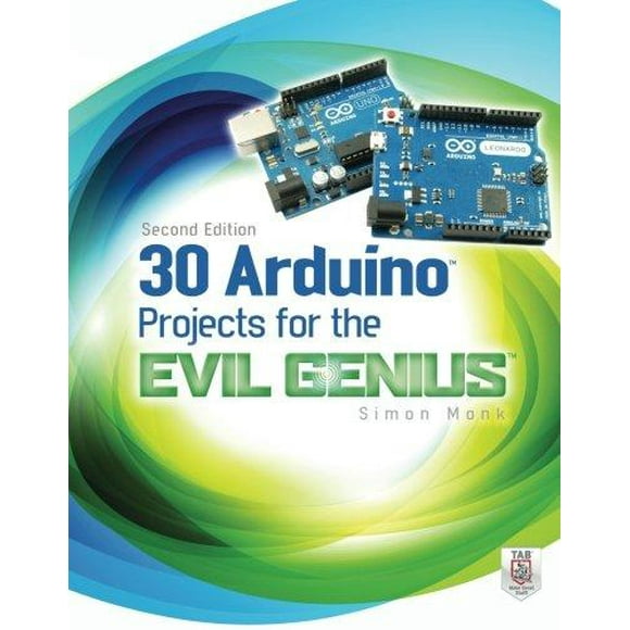 30 Arduino Projects for the Evil Genius: Second Edition