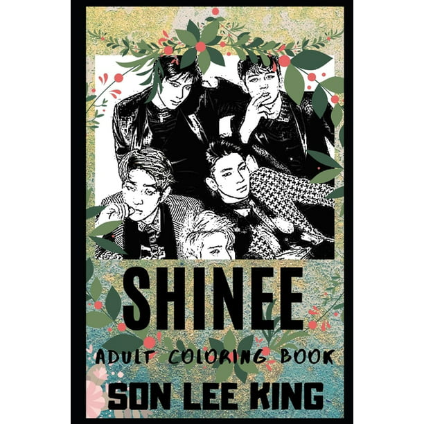 Download Shinee Books: Shinee Adult Coloring Book : Princes of K-Pop and South Korean Boy Band Inspired ...