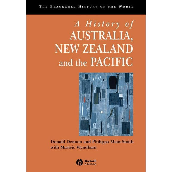 Blackwell History of the World A History of Australia, New Zealand and the Pacific: The Formation of Identities, (Paperback)