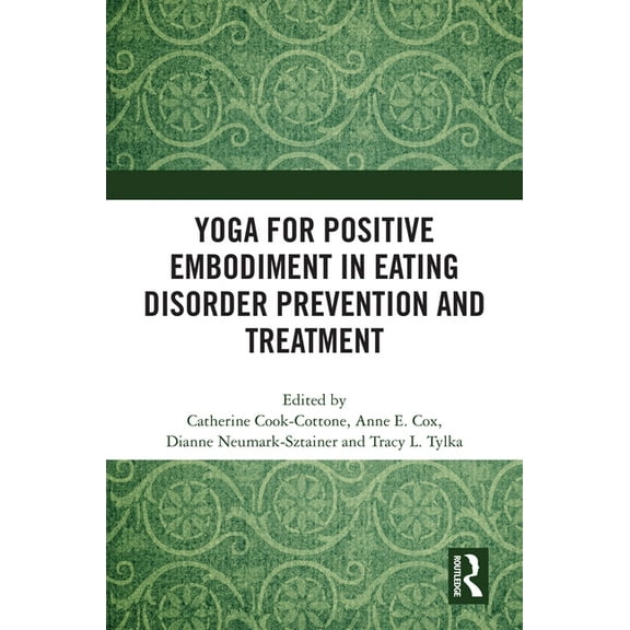 Yoga for Positive Embodiment in Eating Disorder Prevention and Treatment, (Paperback)