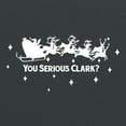 thumbnail image 2 of You Serious Clark - Christmas Movie T Shirt - Medium - Dark Heather, 2 of 5