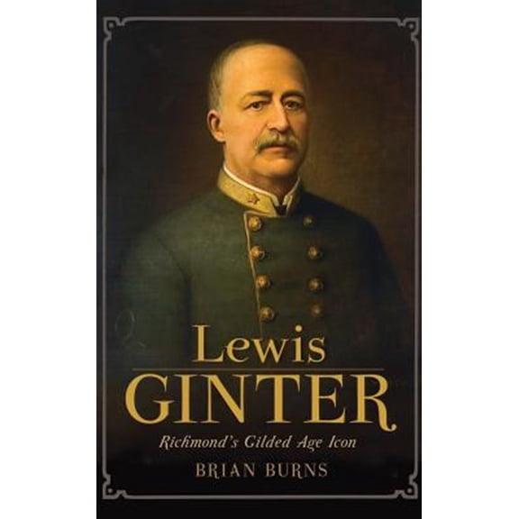 Pre-Owned Lewis Ginter: Richmond's Gilded Age Icon (Hardcover)