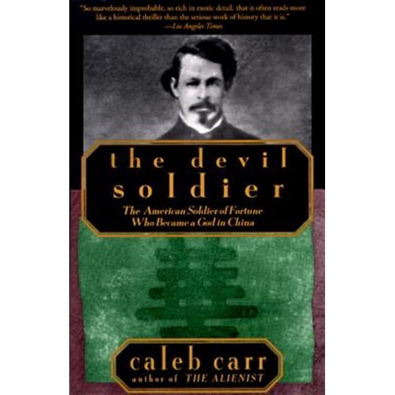 Pre-Owned The Devil Soldier: The American Soldier of Fortune Who Became a God in China (Paperback) 0679761284 9780679761280
