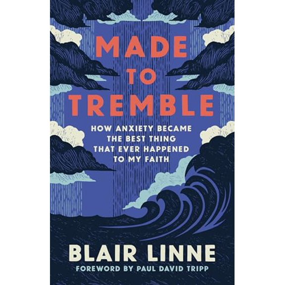 Pre-Owned Made to Tremble: How Anxiety Became the Best Thing That Ever Happened to My Faith, 9781430096368, 1430096365, Paperback,