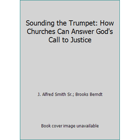 Pre-Owned Sounding the Trumpet: How Churches Can Answer God's Call to Justice (Paperback) 0989103315 9780989103312