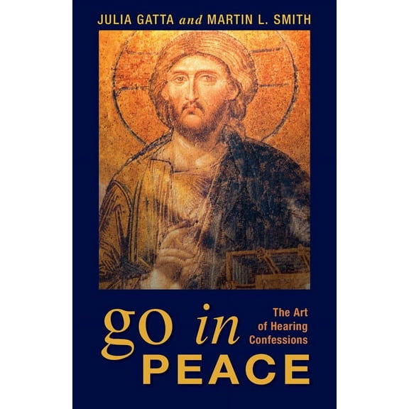 Go in Peace: The Art of Hearing Confessions, (Paperback)