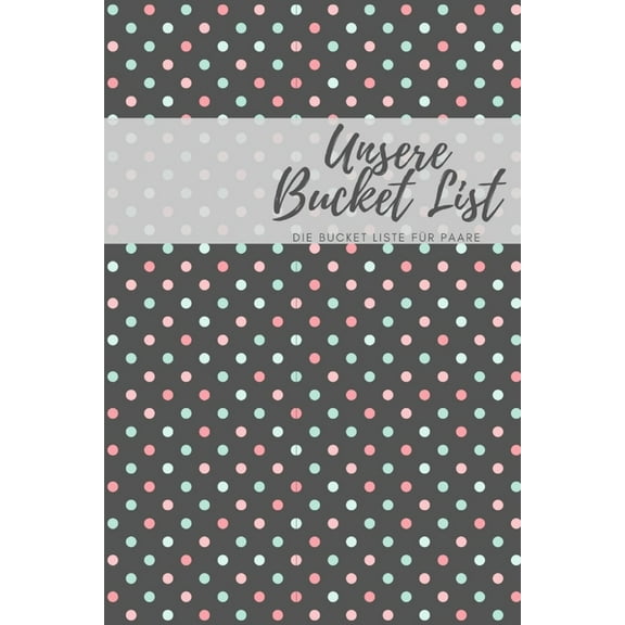Unsere Bucket List Unsere Bucket Liste für Paare: das perfekte Paar Buch für jeden Gelegenheit Hochzeit Geburtstag Valentinstag Weihnachten I perfektes Geburtstagsgeschenk für Freund und Freundin I (P