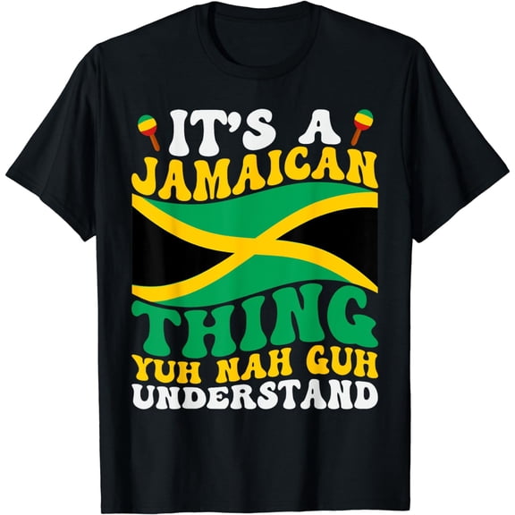 It's A Jamaican Thing Yuh Nah Guh Understand Funny Jamaica T-Shirt