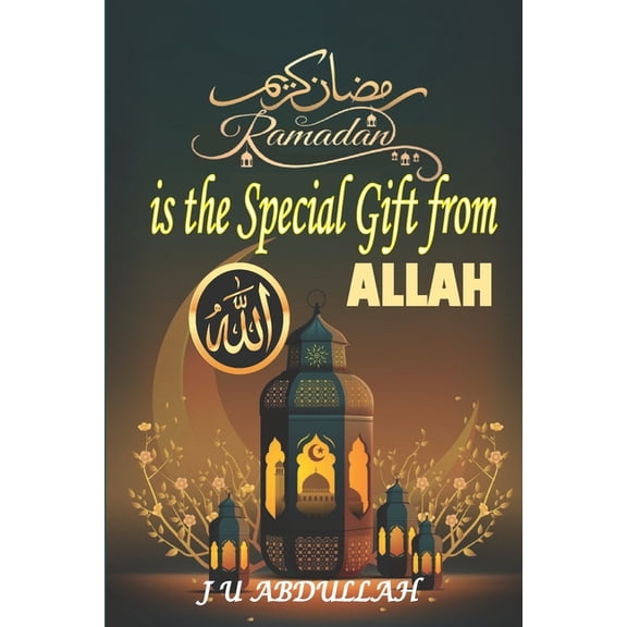 Ramadan is the Special Gift from Allah: This book will show any Muslim to Fasting Worship Based on the Quran and Sunnah, (Paperback)