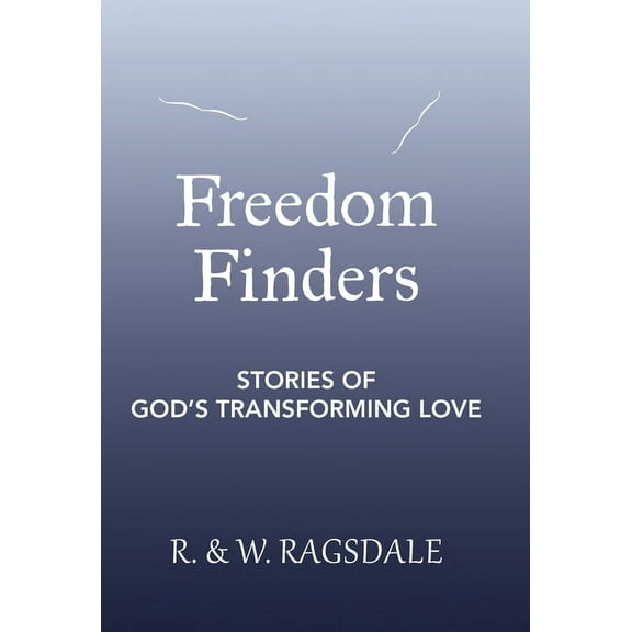 Freedom Finders : Stories of God's Transforming Love