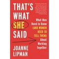 thumbnail image 2 of That's What She Said: What Men Need to Know (and Women Need to Tell Them) about Working Together, 2 of 2