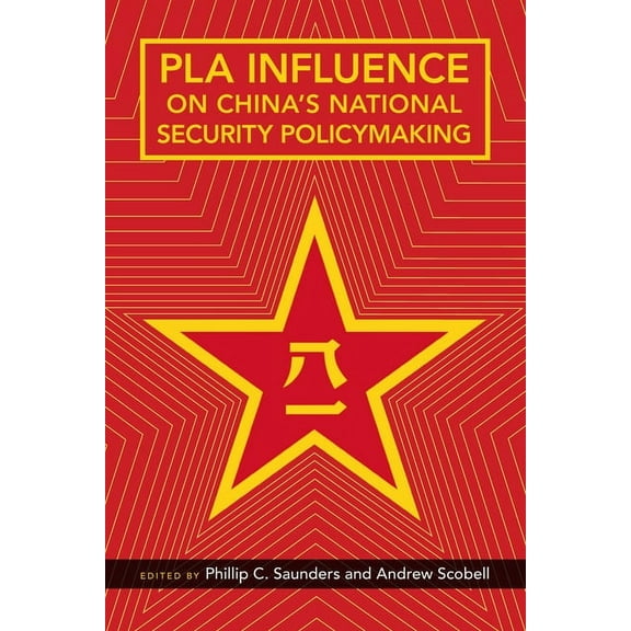 Pla Influence on China's National Security Policymaking, (Paperback)