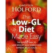 The Low-GL Diet Made Easy : The Perfect Way to Lose Weight, Gain Energy and Improve Your Health (Paperback)