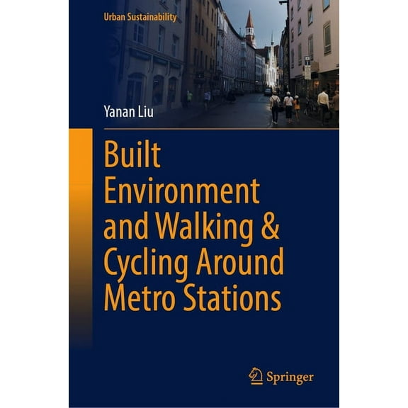 Urban Sustainability Built Environment and Walking & Cycling Around Metro Stations, (Hardcover)