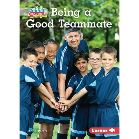 Be a Good Sport (Pull Ahead Readers People Smarts -- Nonfiction): Being a Good Teammate (Paperback)
