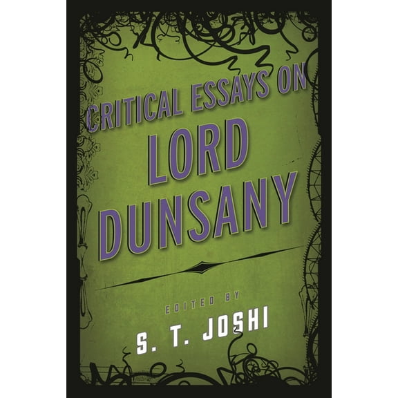 Studies in Supernatural Literature Critical Essays on Lord Dunsany, (Hardcover)
