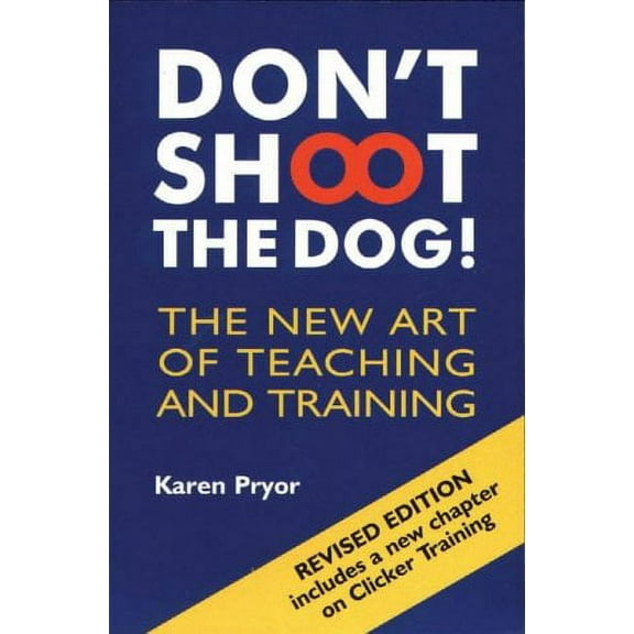 Pre-Owned Don't Shoot the Dog : The New Art of Teaching and Training 9781860542381