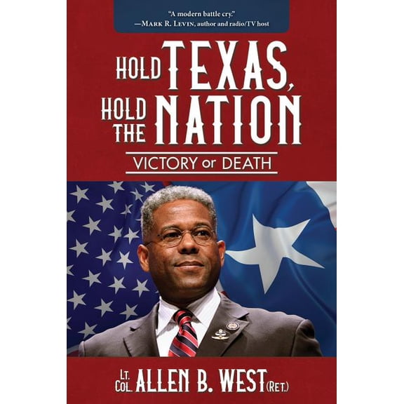 Hold Texas, Hold the Nation : Victory or Death