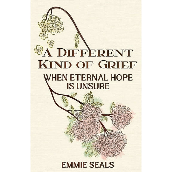 A Different Kind of Grief: When Eternal Hope is Unsure, (Paperback)