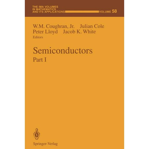 IMA Volumes in Mathematics and Its Appli Semiconductors: Part I, Book 58, (Paperback)